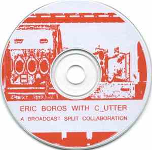 Eric Boros With C-utter - A Broadcast Split Collaboration