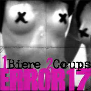 Error 17 - 1 Bière, 2 Coups