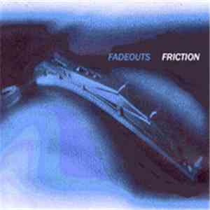 Fadeouts - Friction