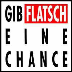Flatsch - Gib Flatsch Eine Chance