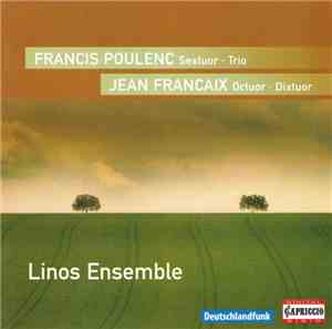 Francis Poulenc / Jean Francaix, Linos Ensemble - Sextuor · Trio / Octuor · ...