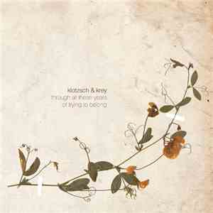 Klotzsch & Krey - Through All These Years Of Trying To Belong