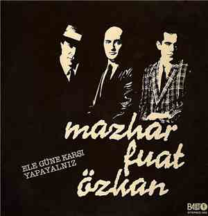 Mazhar-Fuat-Özkan - Ele Güne Karşı Yapayalnız