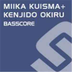 Miika Kuisma + Kenjido Okiru - Basscore