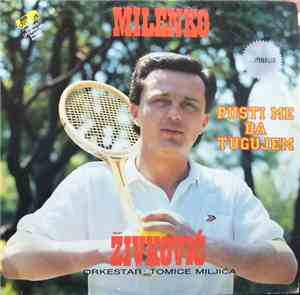 Milenko Živković, I Orkestar Tomice Miljića - Spomenari Stari / Pusti Me Da ...
