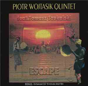 Piotr Wojtasik Quintet Feat. Tomasz Szukalski - Escape