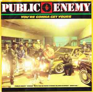 Public Enemy - You're Gonna Get Yours