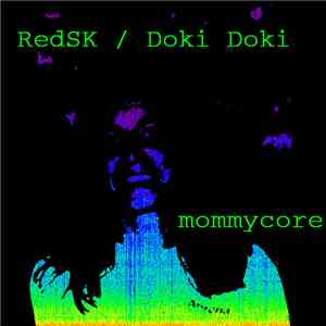 RedSK & Doki Doki  - Mommycore Split