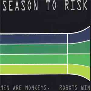 Season To Risk - Men Are Monkeys. Robots Win.