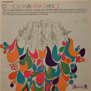 The World Famous Glenn Miller Orchestra Conducted By Buddy DeFranco - Do You Wanna Dance