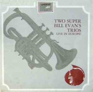 Two Super Bill Evan's Trios - Live In Europe!