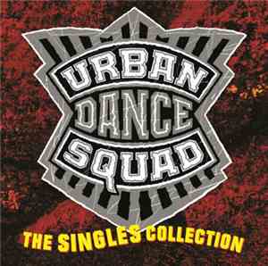 Urban Dance Squad - The Singles Collection