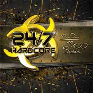 Various - 24/7 Hardcore - The 100 Series