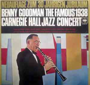 Benny Goodman - The Famous 1938 Carnegie Hall Jazz Concert