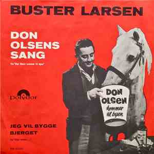 Buster Larsen - Don Olsens Sang / Jeg Vil Bygge Bjerget