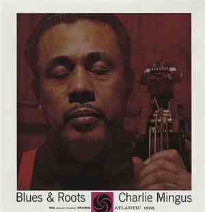 Charlie Mingus - Blues & Roots