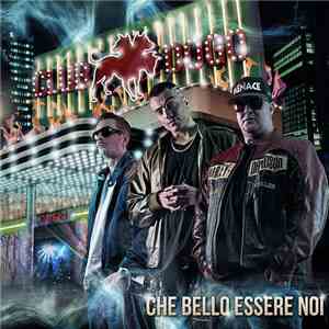Club Dogo - Che Bello Essere Noi