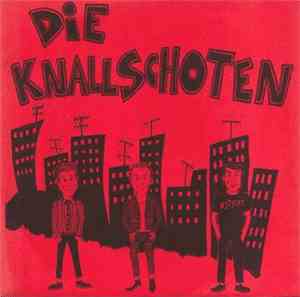 Die Knallschoten - Keiner Von Uns