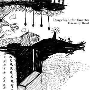 Drugs Made Me Smarter - Harmony Road