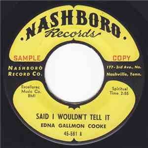 Edna Gallmon Cooke - Said I Wouldn't Tell It / Hide Me