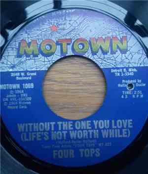 Four Tops - Without The One You Love (Life's Not Worth While)