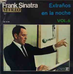 Frank Sinatra - Extraños En La Noche Vol. 6