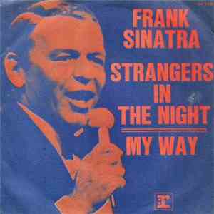 Frank Sinatra - Strangers In The Night / My Way