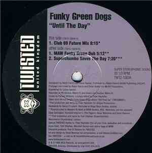 Funky Green Dogs - Until The Day