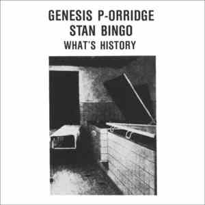 Genesis P-Orridge & Stan Bingo - What's History