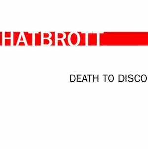 Hatbrott - Death To Disco