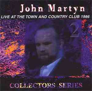 John Martyn - Live At The Town And Country Club 1986