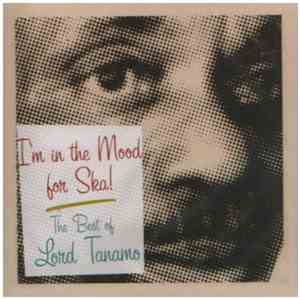 Lord Tanamo - I'm In The Mood For Ska - The Best Of Lord Tanamo
