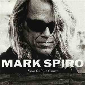 Mark Spiro - King Of The Crows