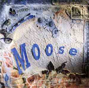 Moose  - Little Bird (Are You Happy In Your Cage)?