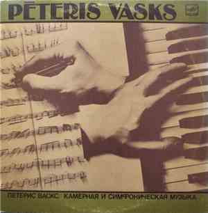 Pēteris Vasks - Камерная И Симфоническая Музыка