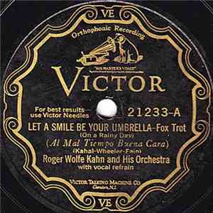 Roger Wolfe Kahn And His Orchestra  /  The Troubadours  - Let A Smile Be Yo ...