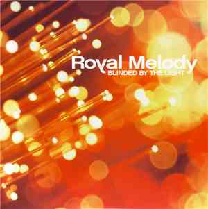 Royal Melody - Blinded By The Light