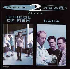 School Of Fish / Dada  - Back 2 Back Hits