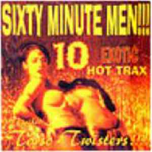 Sixty Minute Men - 10 Exotic Hot Trax For... Terrific Torso-Twisters!!!