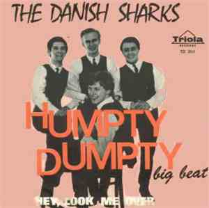 The Danish Sharks - Humpty Dumpty / Hey, Look Me Over