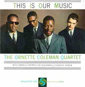 The Ornette Coleman Quartet - This Is Our Music