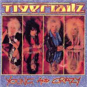 Tigertailz - Young And Crazy