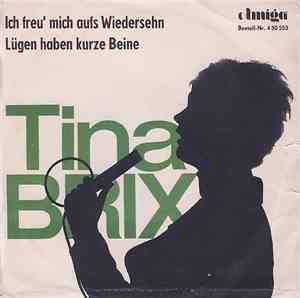 Tina Brix - Ich Freu' Mich Aufs Wiedersehn / Lügen Haben Kurze Beine
