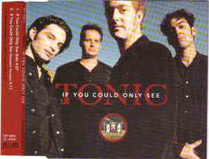 Tonic  - If You Could Only See