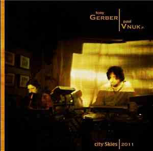 Tony Gerber & Paul Vnuk Jr. - City Skies 2011