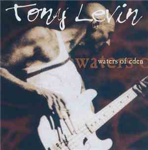 Tony Levin - Waters Of Eden