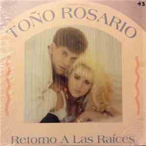 Toño Rosario - Retorno A Las Raices