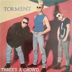 Torment  - Three's A Crowd