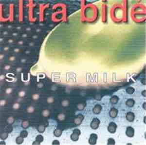 Ultra Bide - Super Milk