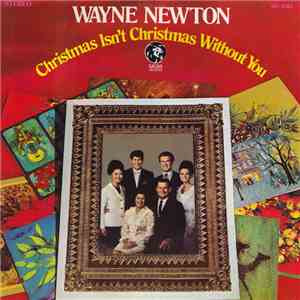 Wayne Newton - Christmas Isn't Christmas Without You
